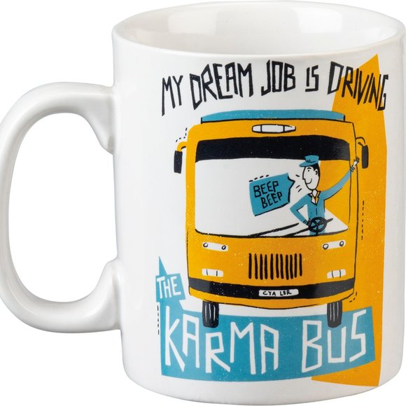 LOL Made You Smile Other - My Dream Job is Driving the Karma Bus Coffee Mug